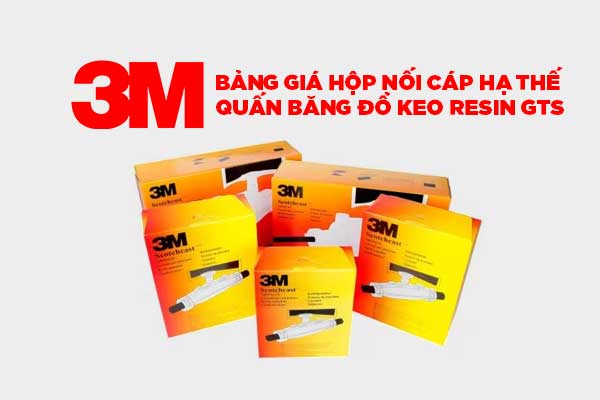 Bảng giá 3M - Hộp nối hạ thế quấn băng đổ keo Resin GTS