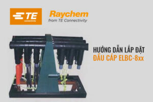 Hướng dẫn lắp đặt đầu cáp T-Plug Raychem TE mã ELBC-8xx