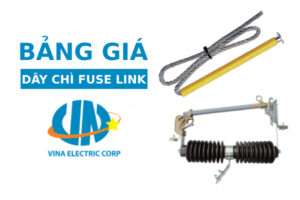 Bảng giá dây chì Fuse link Vina Electric