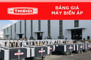 Bảng báo giá máy biến áp THIBIDI