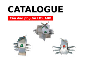 Catalogue cầu dao phụ tải LBS ABB