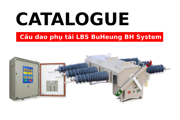 Catalogue cầu dao phụ tải LBS BuHeung BH System