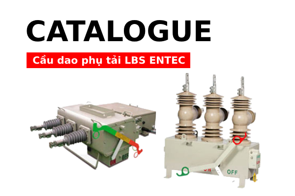 Catalogue cầu dao phụ tải LBS Entec