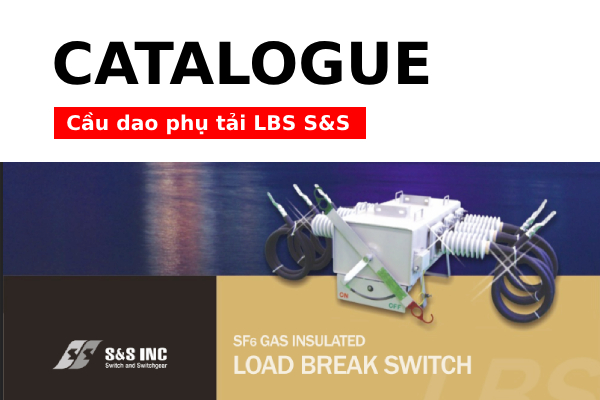 Catalogue cầu dao phụ tải LBS S&S