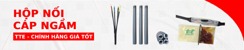 Đầu cáp TTE - Hộp nối cáp ngầm
