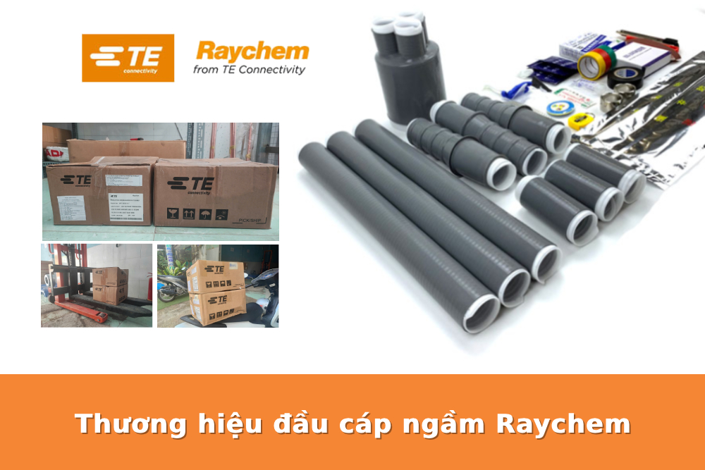 Tìm hiểu về thương hiệu - đầu cáp ngầm Raychem